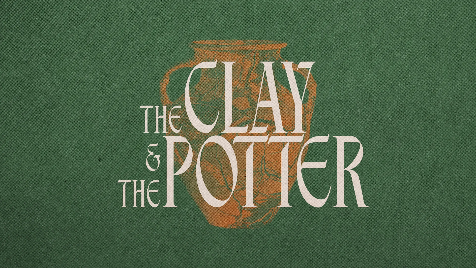 "Title 'The Clay & The Potter' with an artistic clay pot on a green background, symbolizing faith and divine creation."