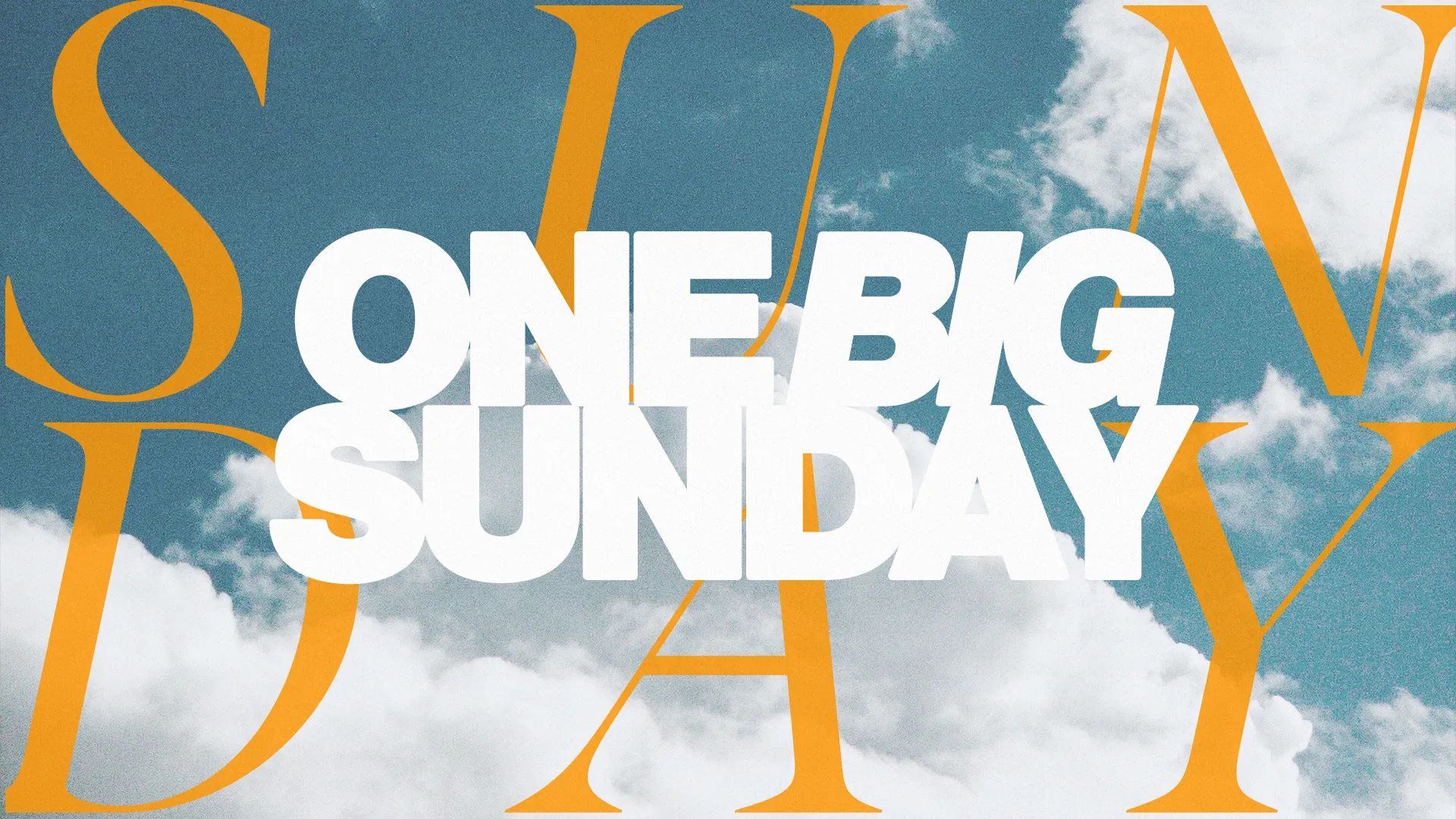 Bright blue sky with clouds, featuring bold text: "ONE BIG SUNDAY" in white and orange, symbolizing community and worship.