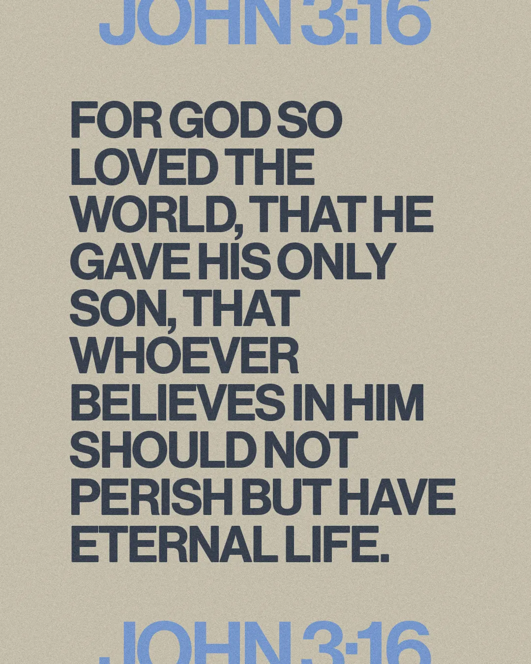 John 3:16 quote emphasizes God's love and the promise of eternal life through faith in His Son.