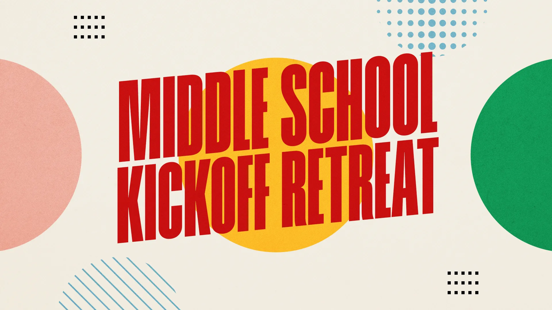 Middle school kickoff retreat announcement with bold text, vibrant colors, and playful shapes for community engagement.