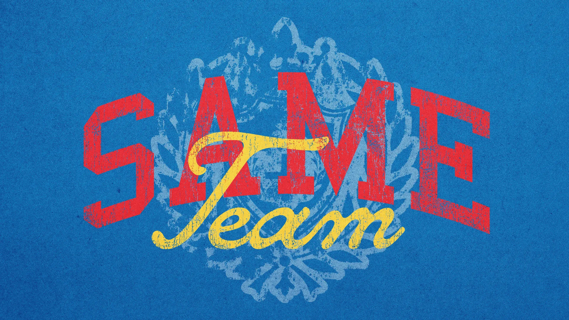 "Same Team" in bold red and yellow lettering on a blue background, symbolizing unity and community in faith.