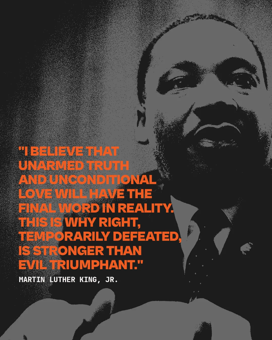 Quote by Martin Luther King Jr. emphasizes love, truth, and the strength of righteousness in faith and community.