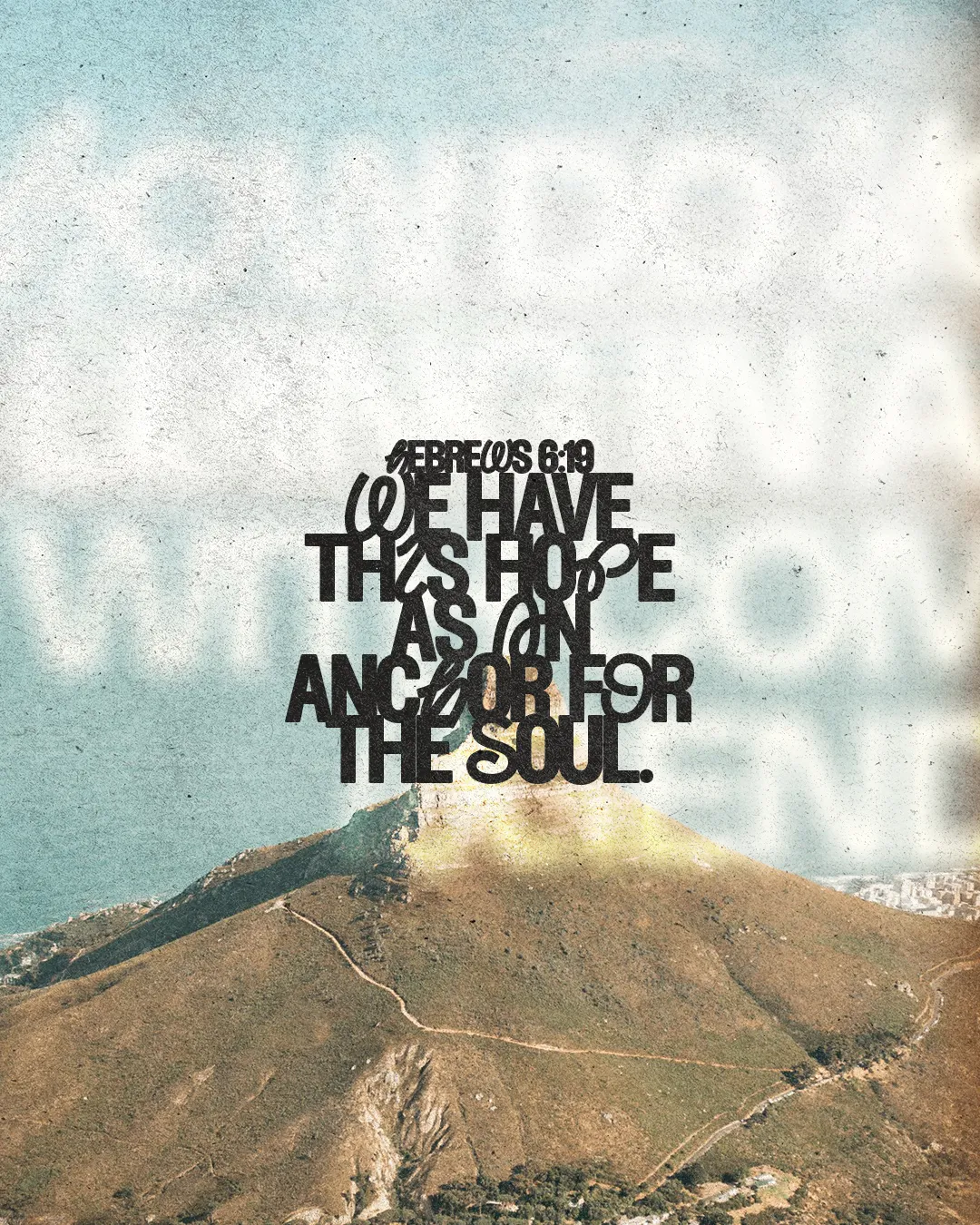 Hebrews 6:19 emphasizes hope as an anchor for the soul, set against a serene mountain backdrop.