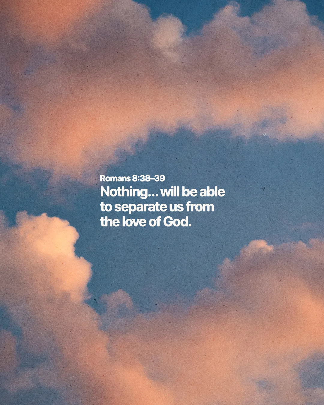 Soft clouds against a blue sky with Romans 8:38-39 text emphasizing God's unbreakable love.
