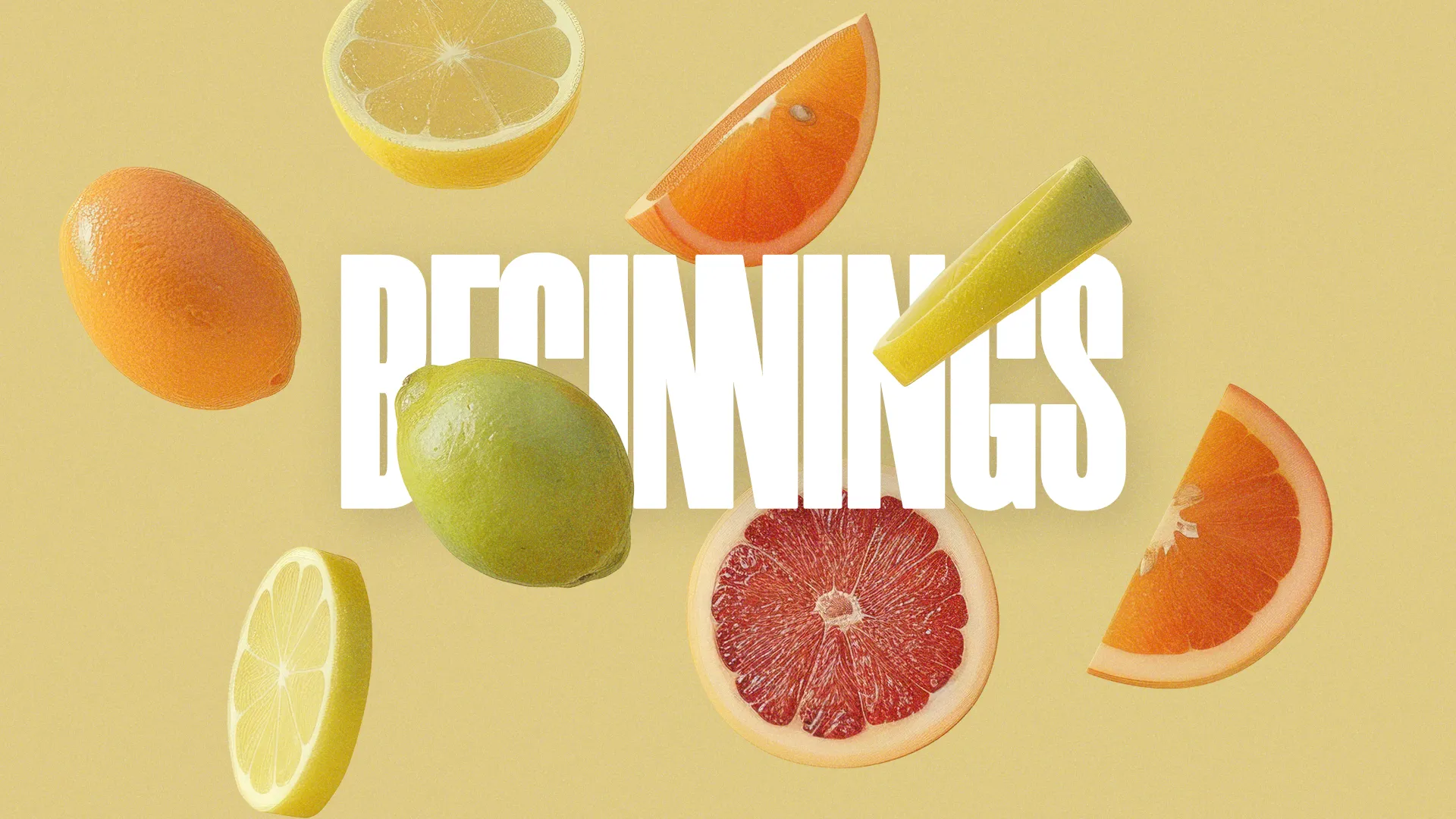Colorful citrus fruits with the word "BEGINNINGS" symbolize new life and fresh starts in faith and community.