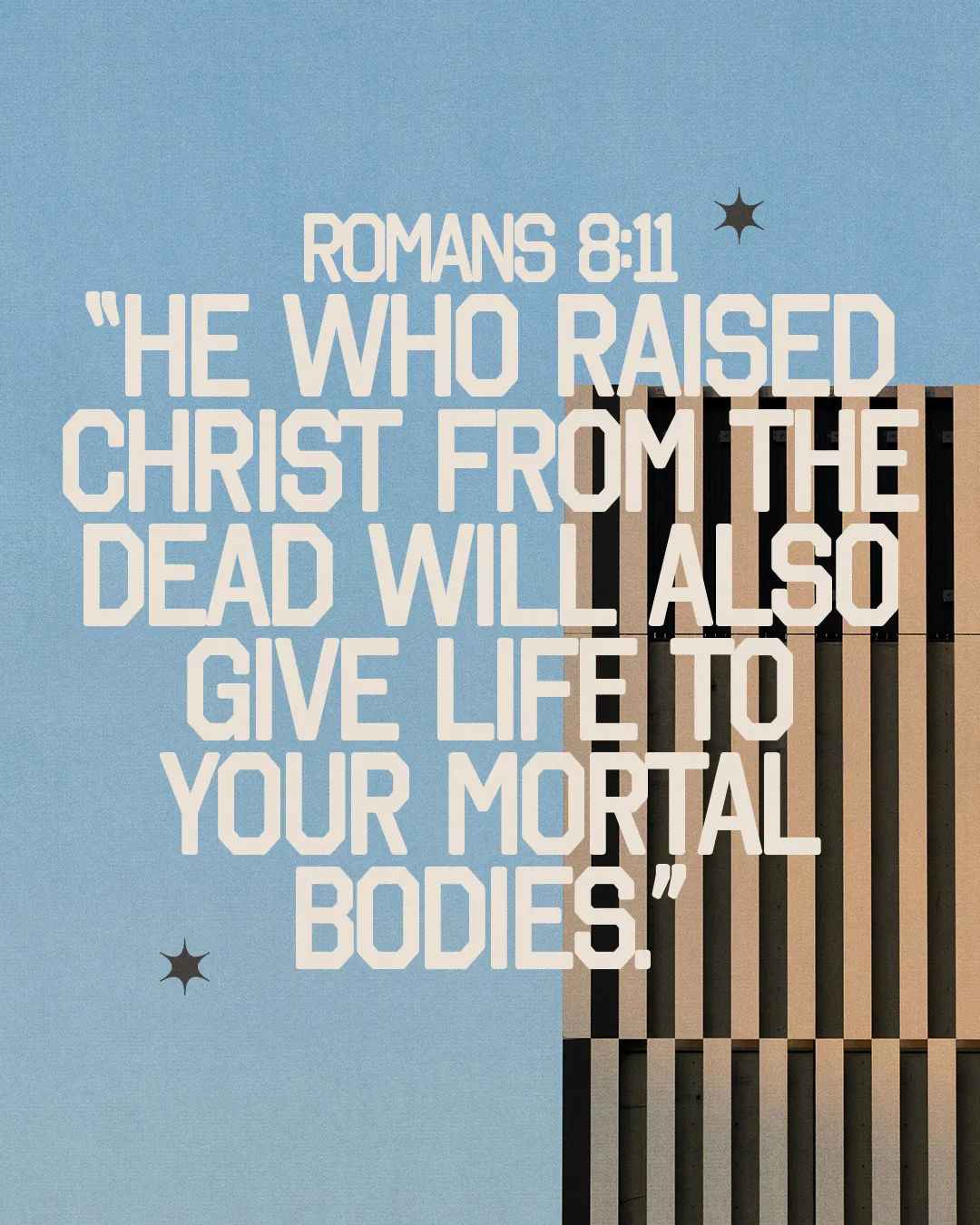 “Romans 8:11: A reminder of resurrection and new life through Christ, emphasizing faith and hope in community.”
