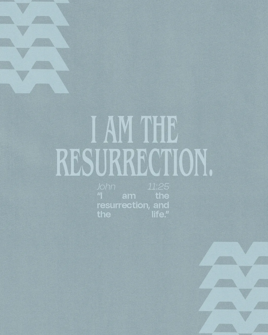 "I am the Resurrection" with a biblical quote from John 11:25, emphasizing faith and hope in Christ's promise.