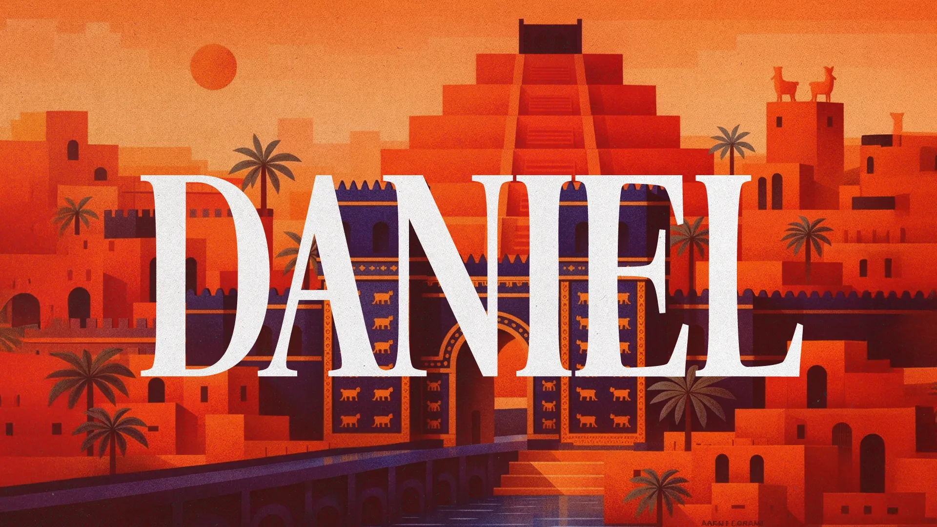 Vibrant illustration of Babylon with "DANIEL" prominently displayed, symbolizing faith and biblical teachings.