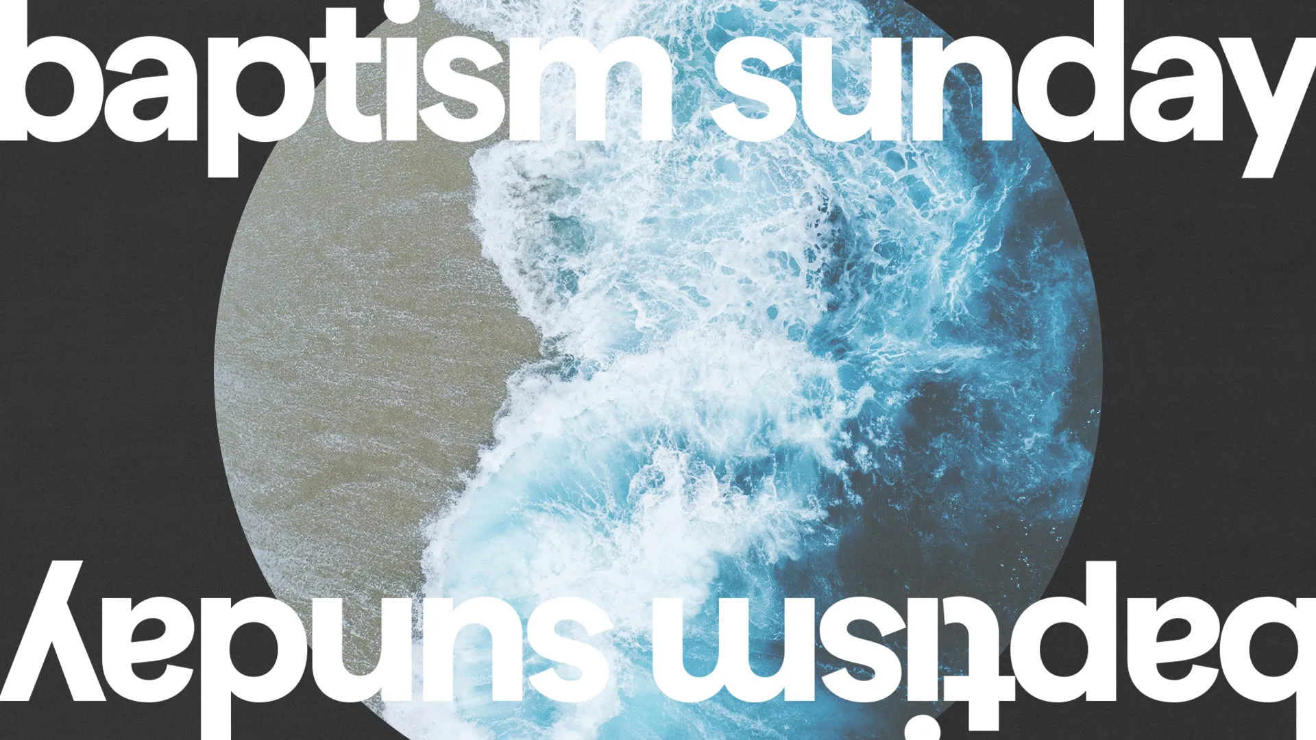 Baptism Sunday announcement with ocean waves, inviting community to celebrate faith at three service times.