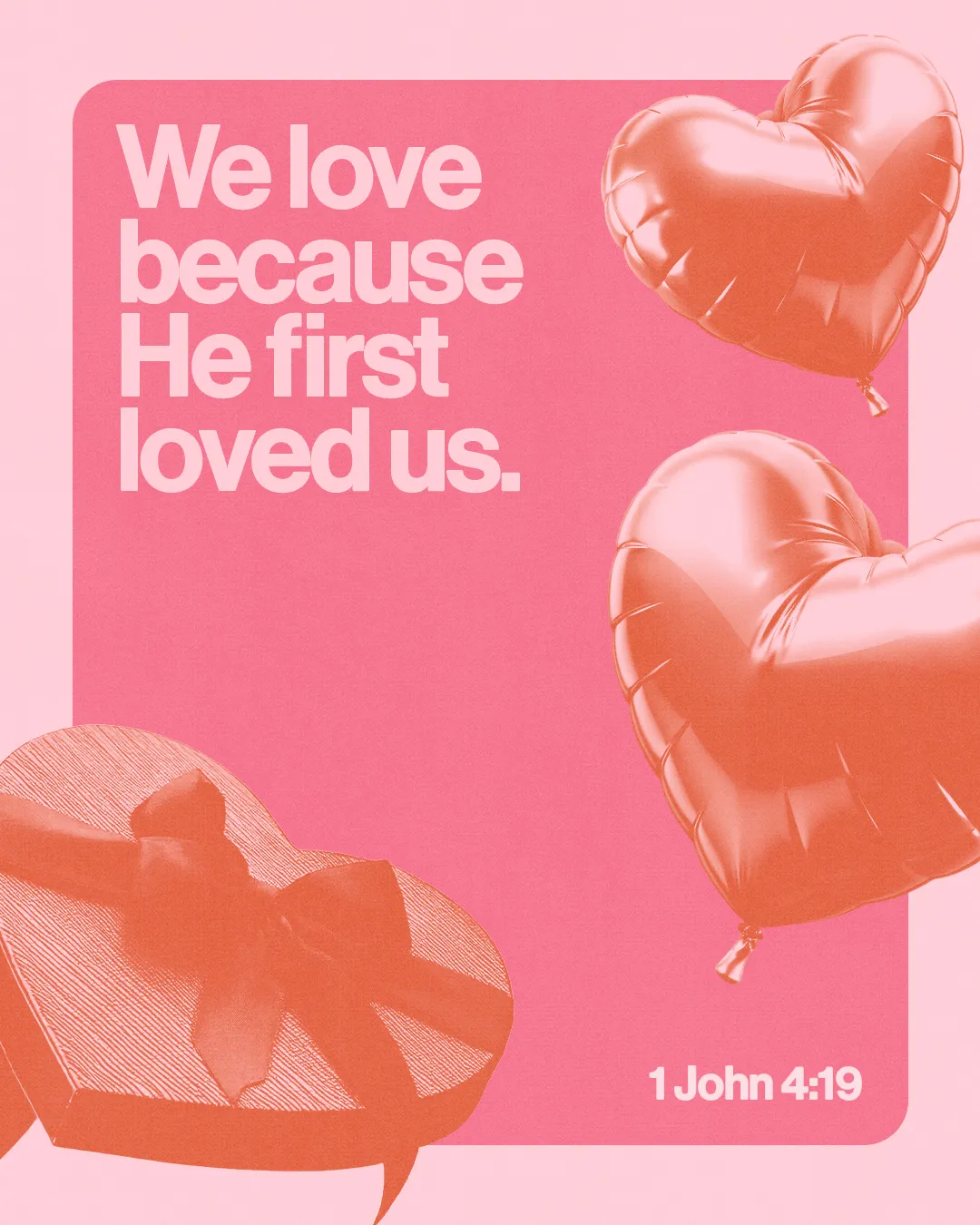 Hearts and a gift box with the text, "We love because He first loved us," emphasizing God's love and community.