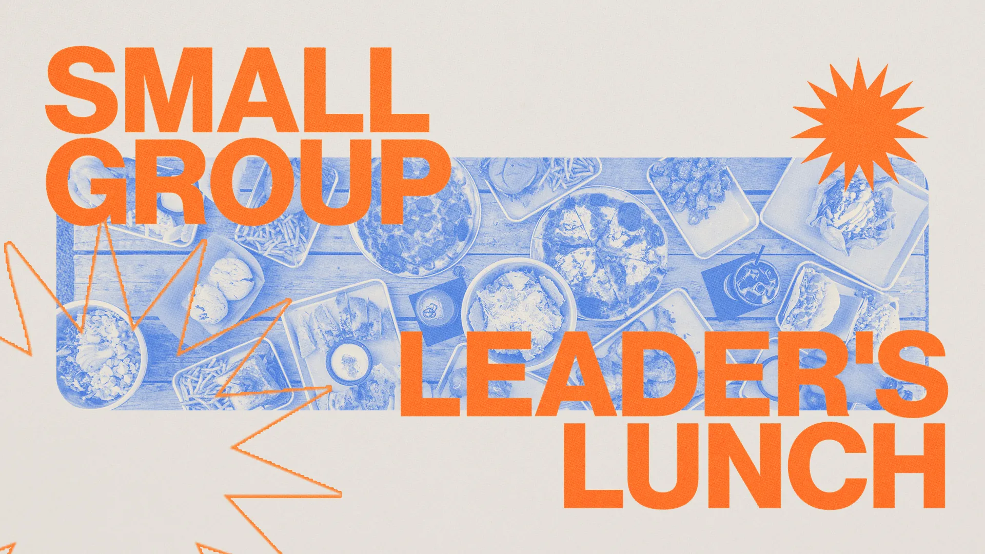 Small group leader's lunch featuring a spread of food, promoting community and fellowship among church leaders.