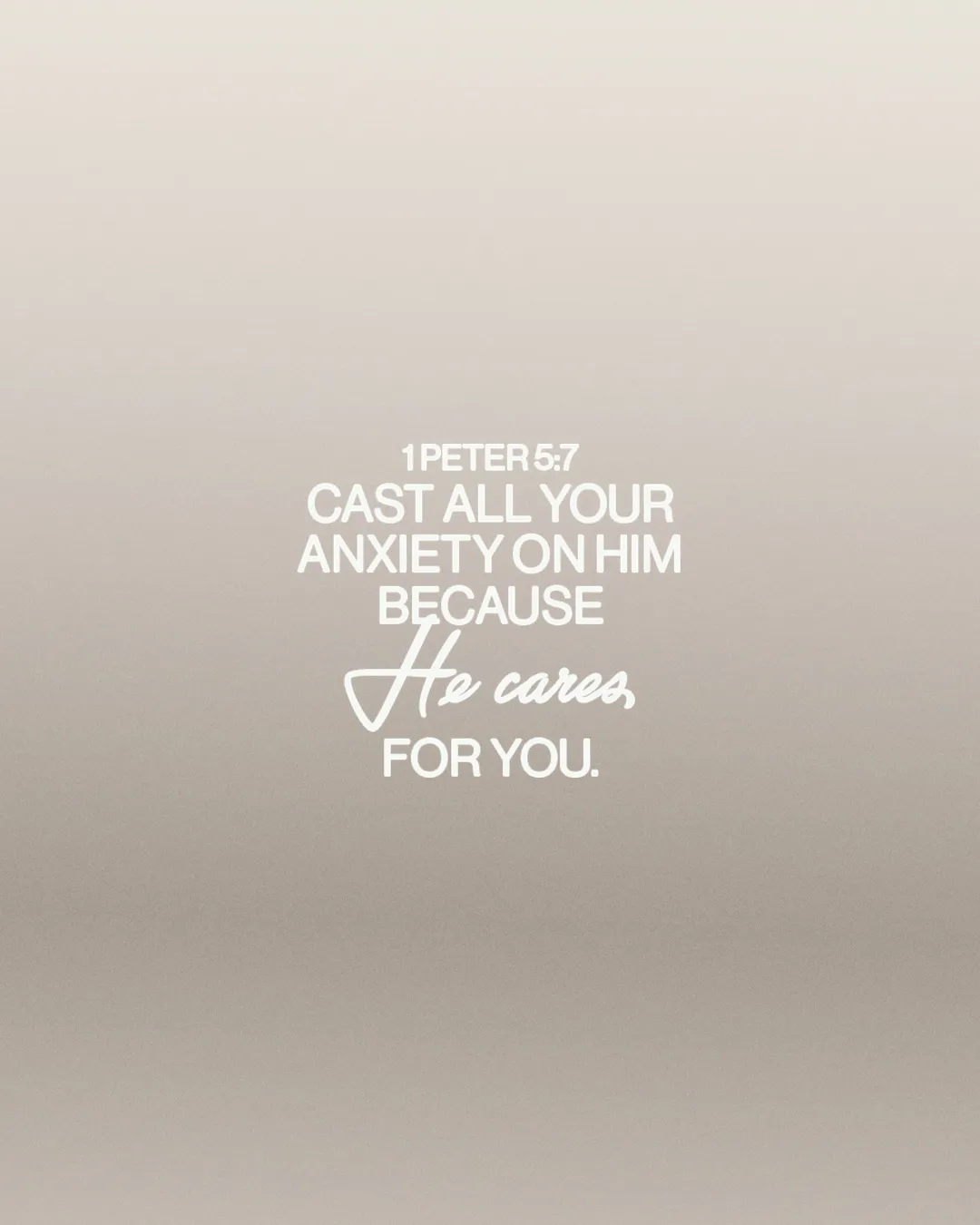 "1 Peter 5:7: Encouragement to cast anxiety on God, highlighting His care and love for believers."