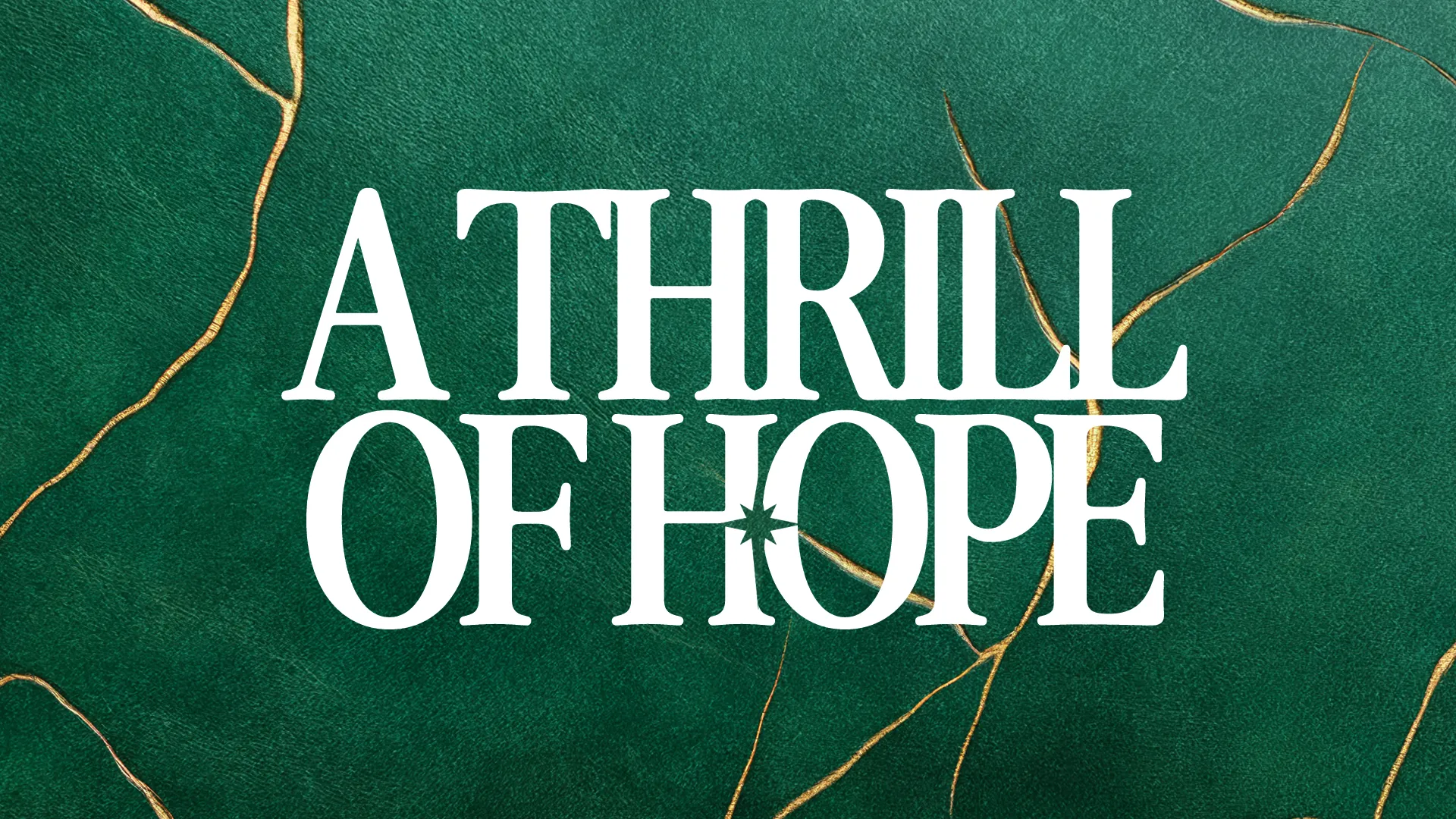 "Bold text reads 'A Thrill of Hope' against a rich green background, symbolizing faith and community in worship."