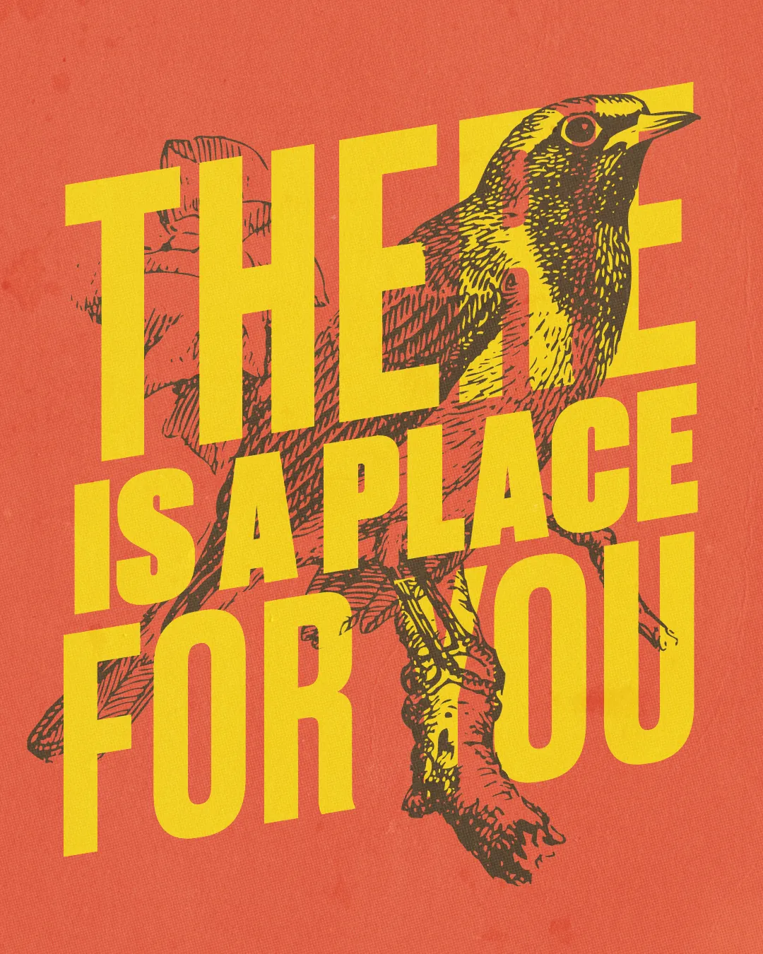 Bold text states, "THERE IS A PLACE FOR YOU," alongside a detailed illustration of a bird, symbolizing welcome and community.