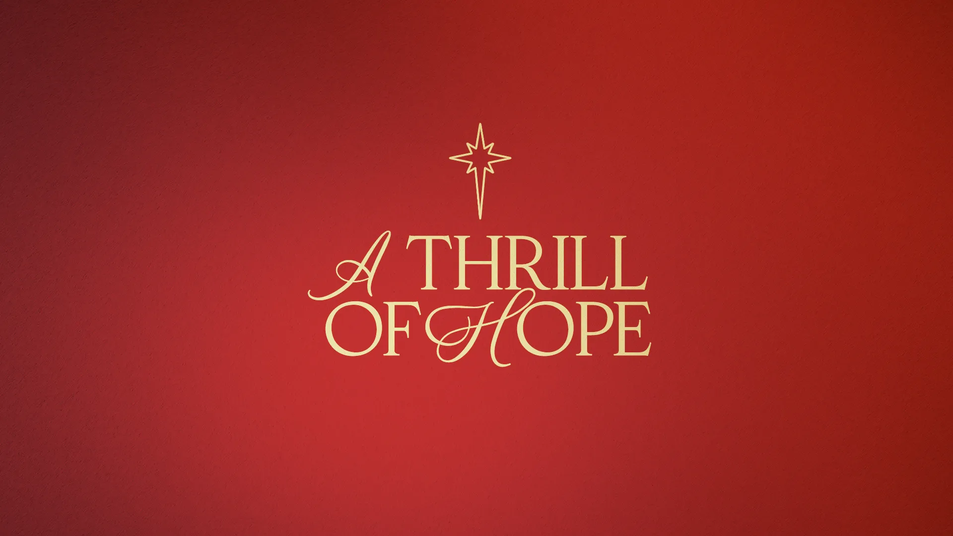 "Elegant text 'A Thrill of Hope' with a star symbol on a rich red background, evoking themes of faith and celebration."