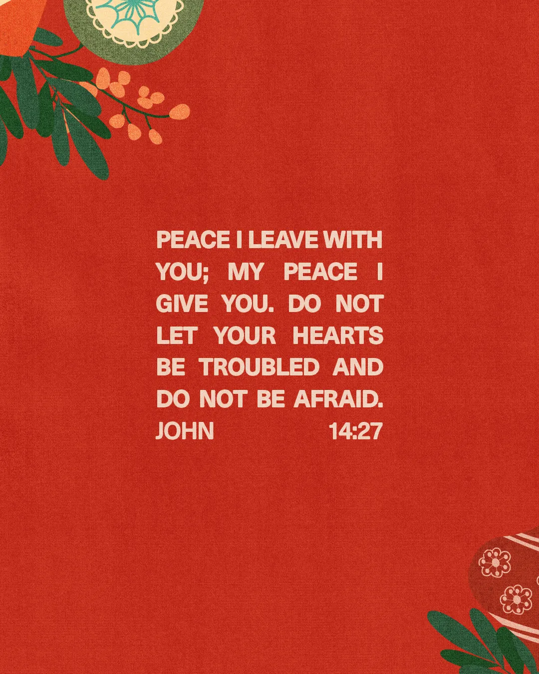 "John 14:27: Emphasizing peace and comfort in faith, surrounded by vibrant floral elements on a warm red background."
