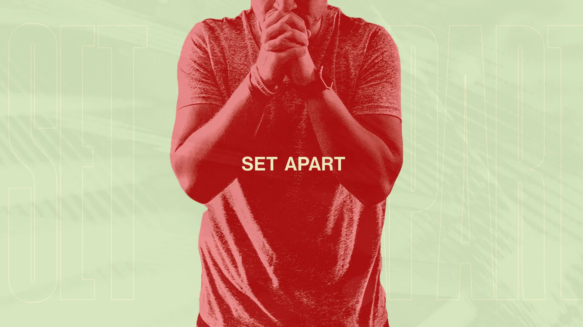 Person with hands clasped in prayer, embodying faith and devotion, overlaid with the phrase "SET APART."