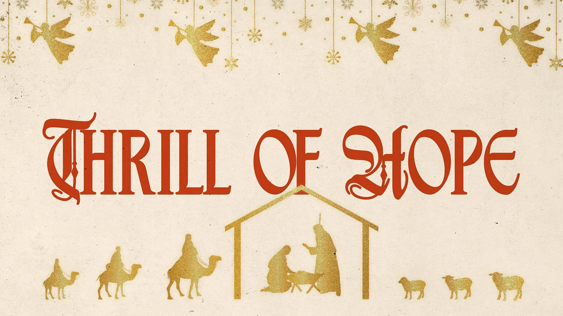 Gold angels and a nativity scene with "THRILL OF HOPE" text, symbolizing faith, community, and the joy of Christmas.