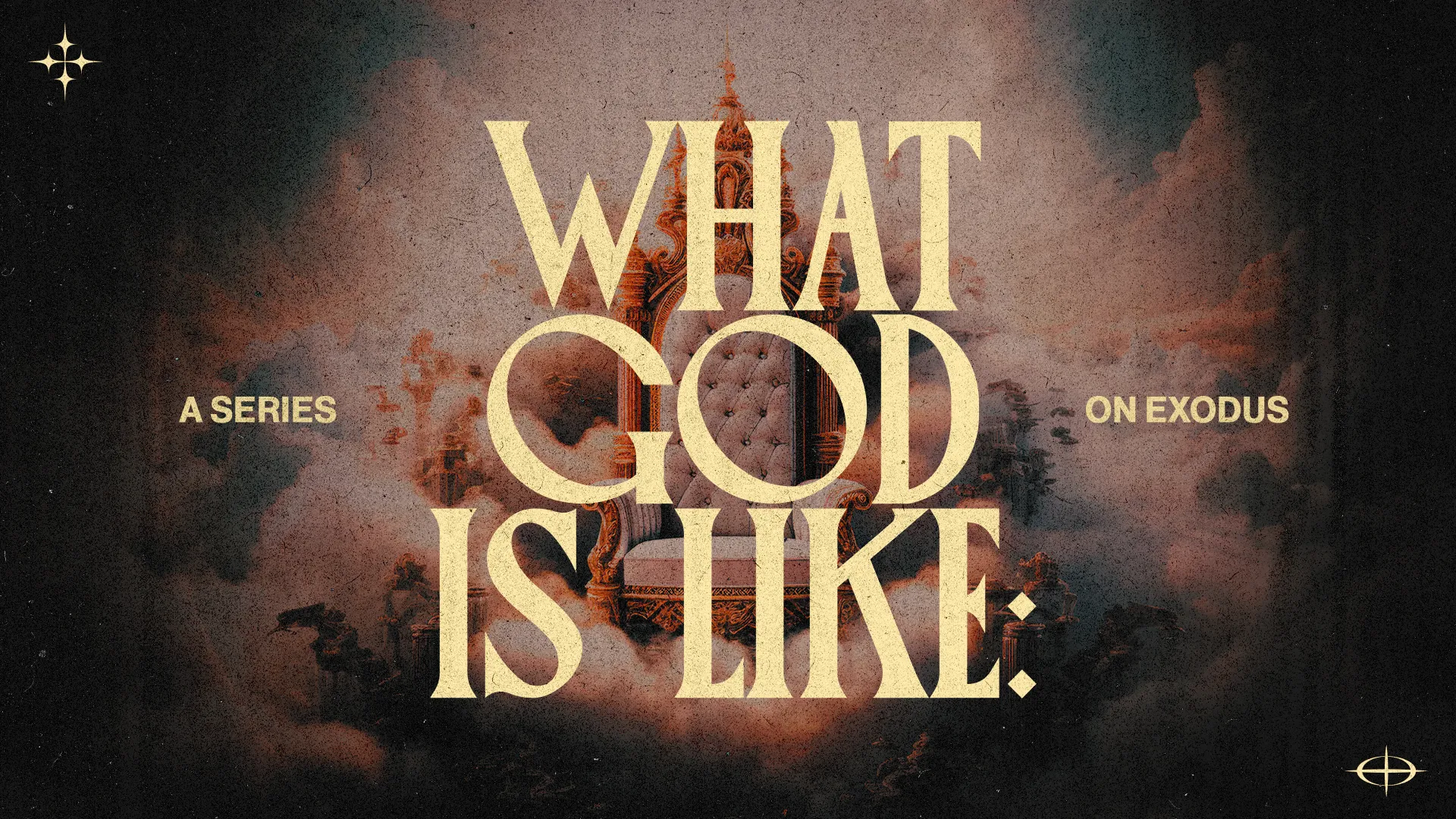 Golden text reads "What God Is Like: A Series on Exodus" with a majestic throne and clouds, symbolizing divine presence and faith.