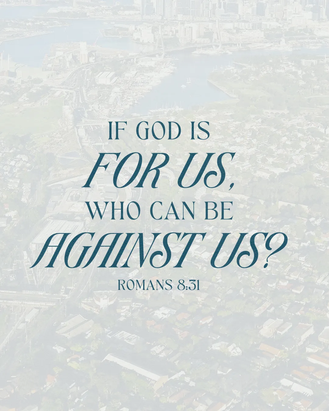 "Text of Romans 8:31, emphasizing faith and divine support over a serene urban landscape."