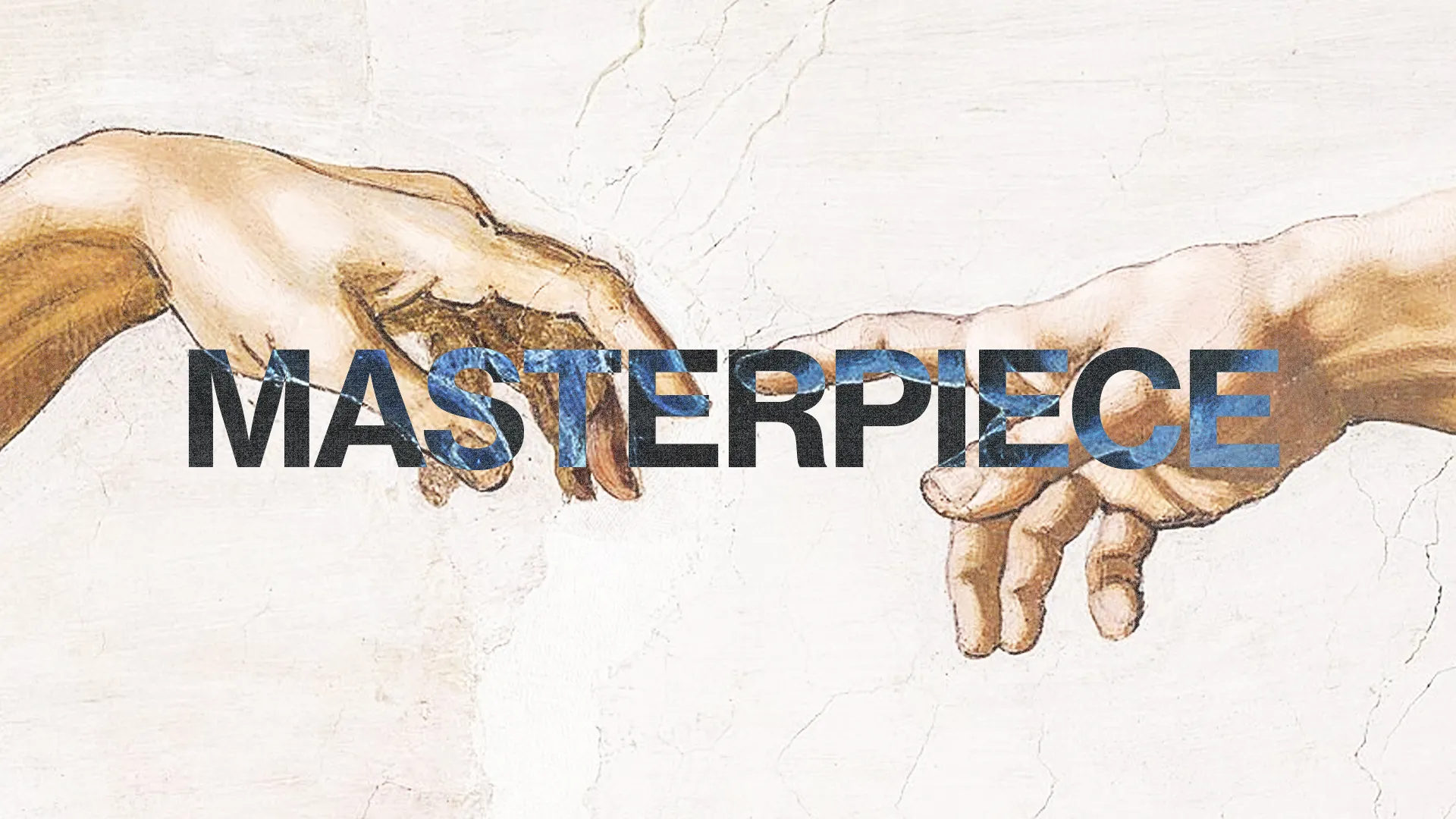 Hands reaching toward each other, symbolizing divine connection and creation, with the word "MASTERPIECE" prominently displayed.