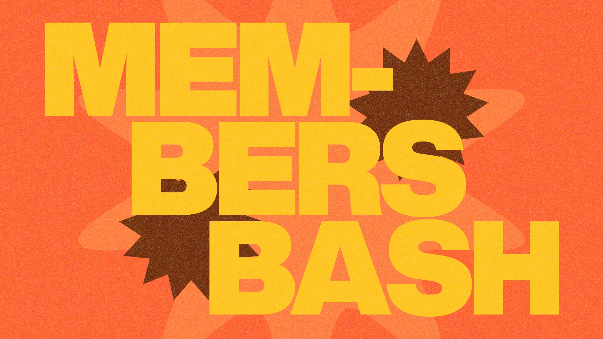 Members Bash 2026, celebrating community and fellowship with vibrant colors and bold typography.