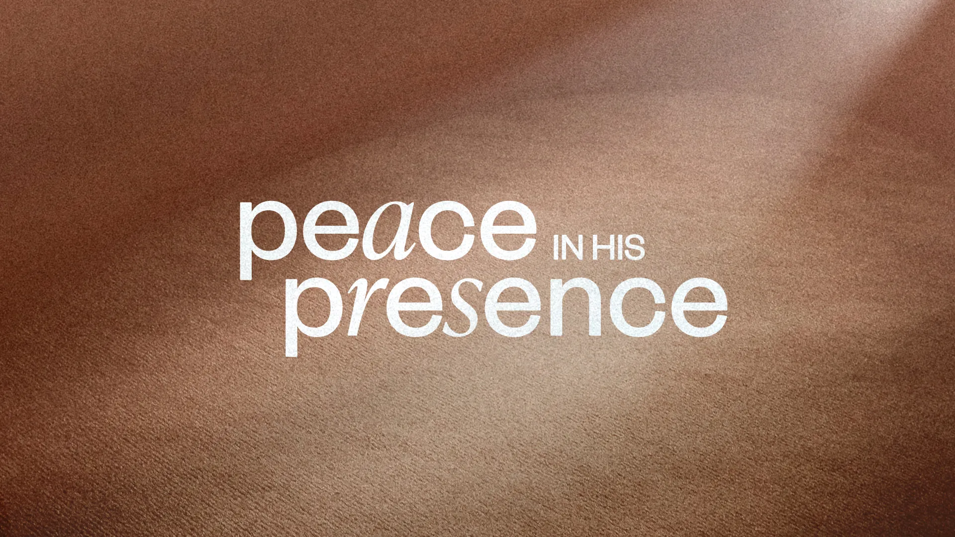 "Text reads 'peace in His presence' against a warm, textured background, reflecting faith and spiritual tranquility."