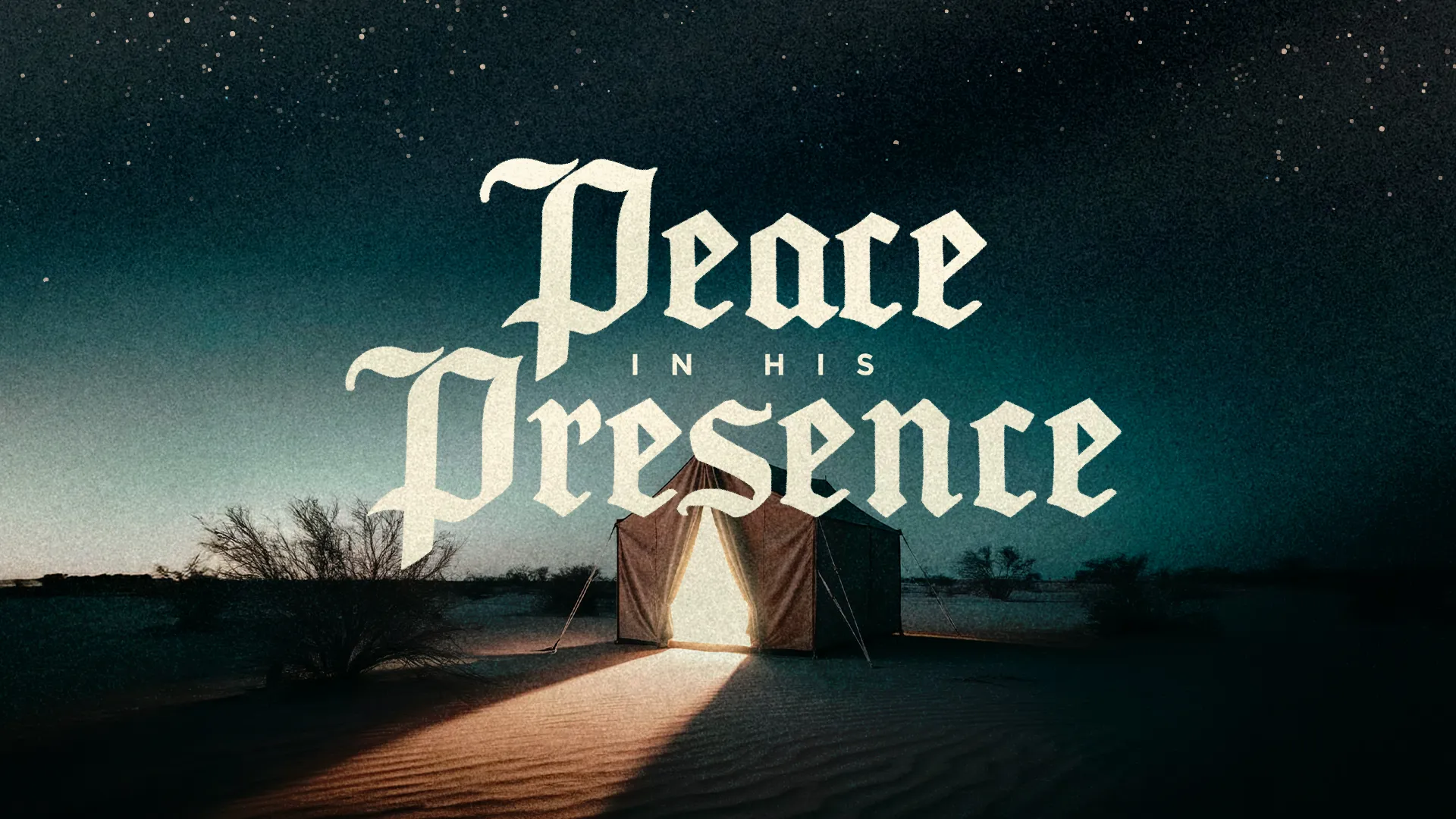 Tent illuminated under a starry sky, with the words "Peace in His Presence" emphasizing faith and spiritual connection.