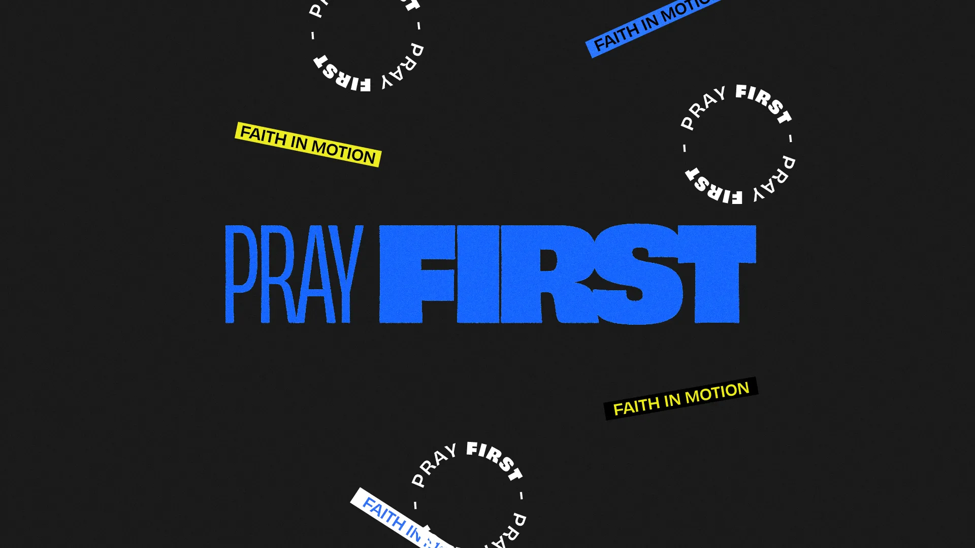 Bold text emphasizes "PRAY FIRST" with circular motifs of community and faith, set against a dark background.
