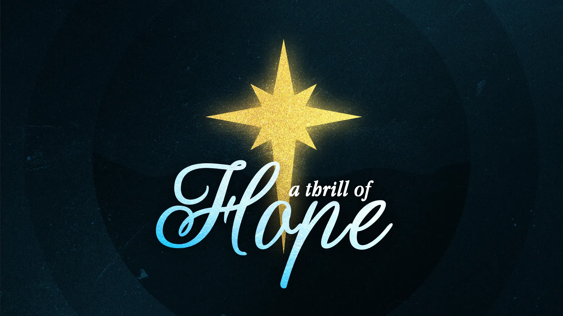 Golden star shining over the words "a thrill of Hope," symbolizing faith and the joy of the Christmas season.