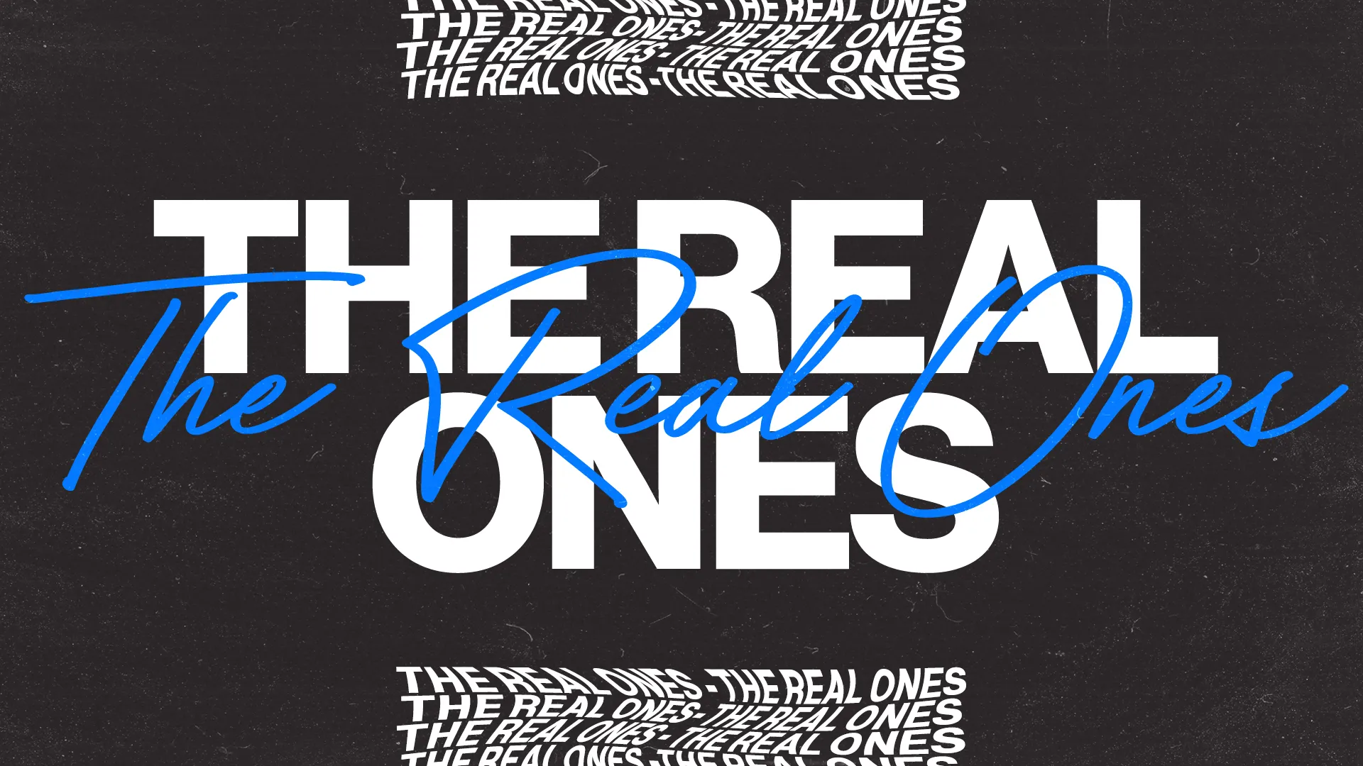 Bold text emphasizes "The Real Ones," reflecting community, faith, and authenticity in worship and service.