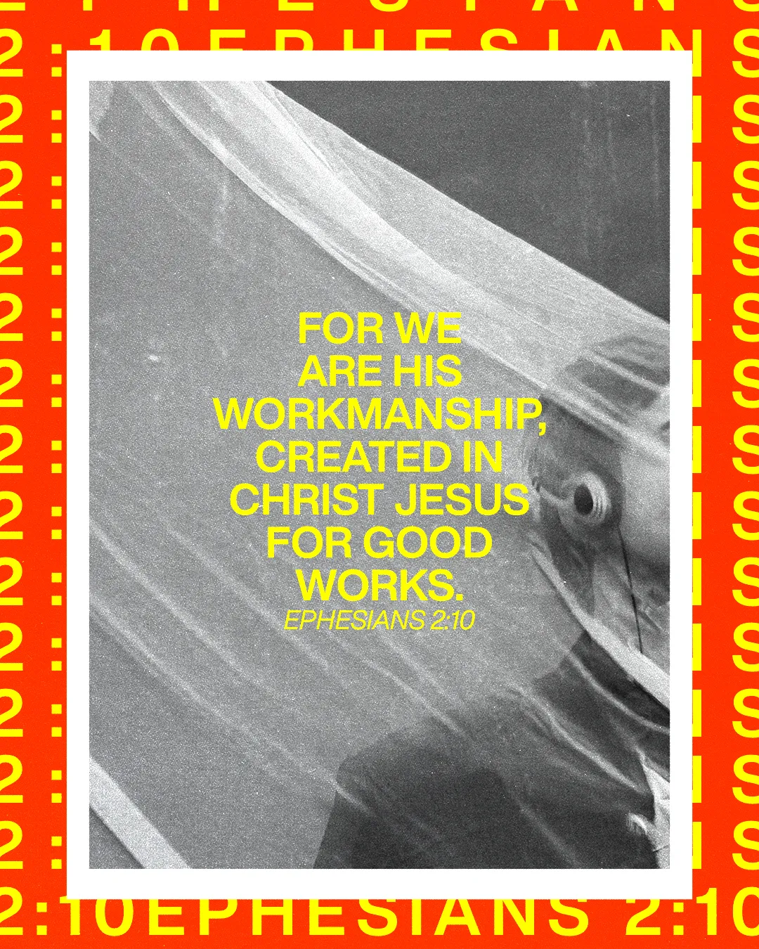 Ephesians 2:10 highlighted, emphasizing faith and purpose in Christ for good works. Bold, vibrant design.