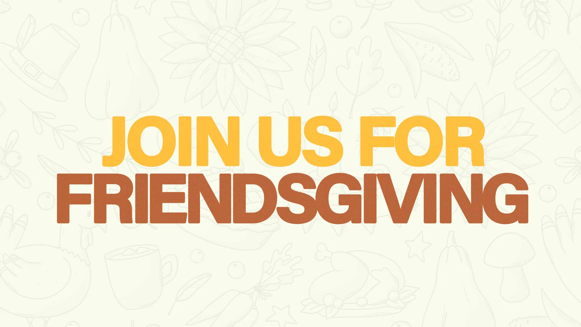 Join for Friendsgiving celebration, fostering community and gratitude in faith. Register for details.