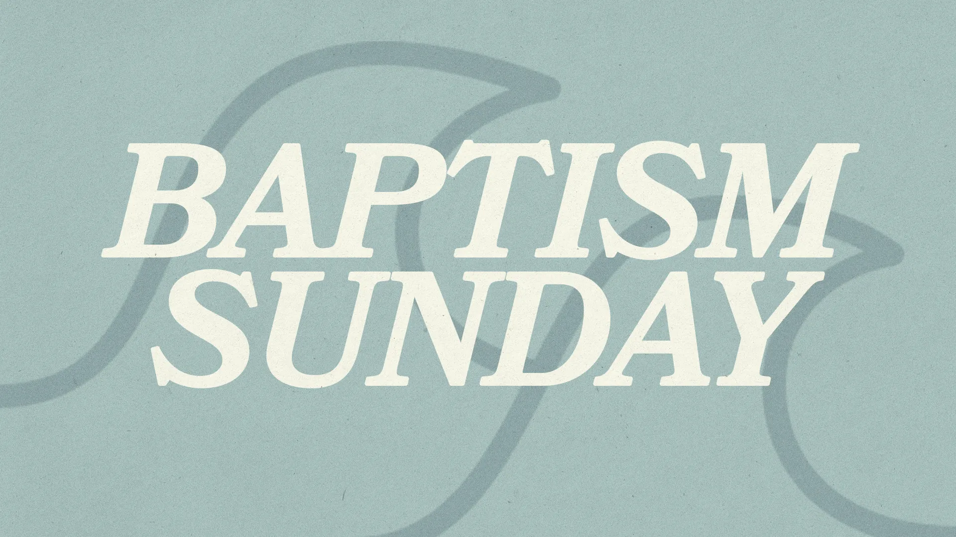 Baptism Sunday