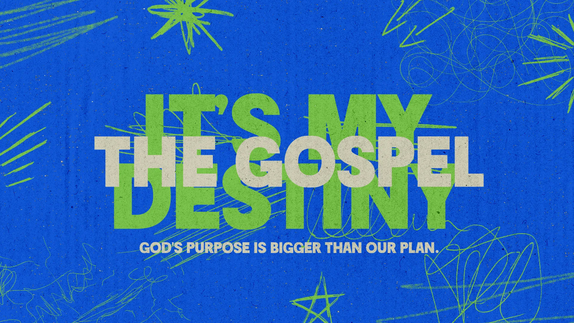 Bold text declares "It's My Destiny: The Gospel," emphasizing God's purpose beyond human plans against a vibrant blue background.