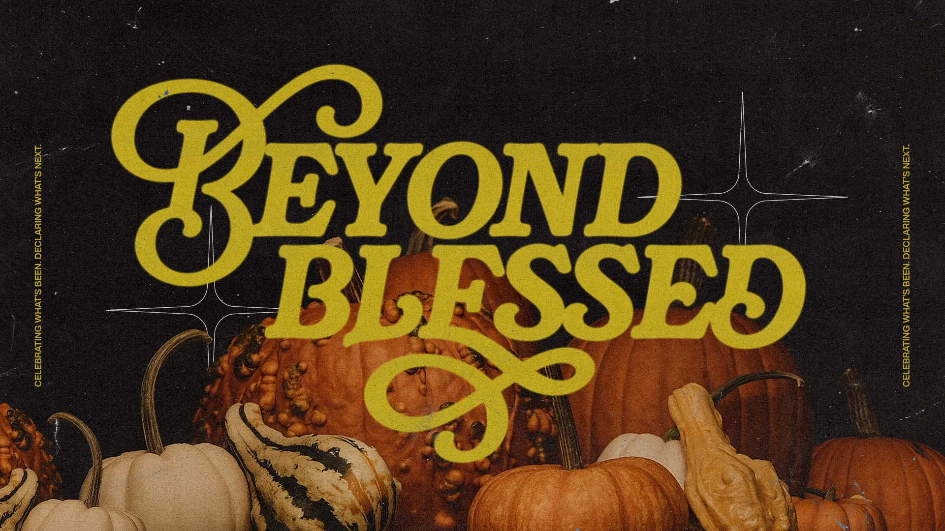 "Bold text 'Beyond Blessed' over autumn pumpkins, symbolizing gratitude and community during the harvest season."
