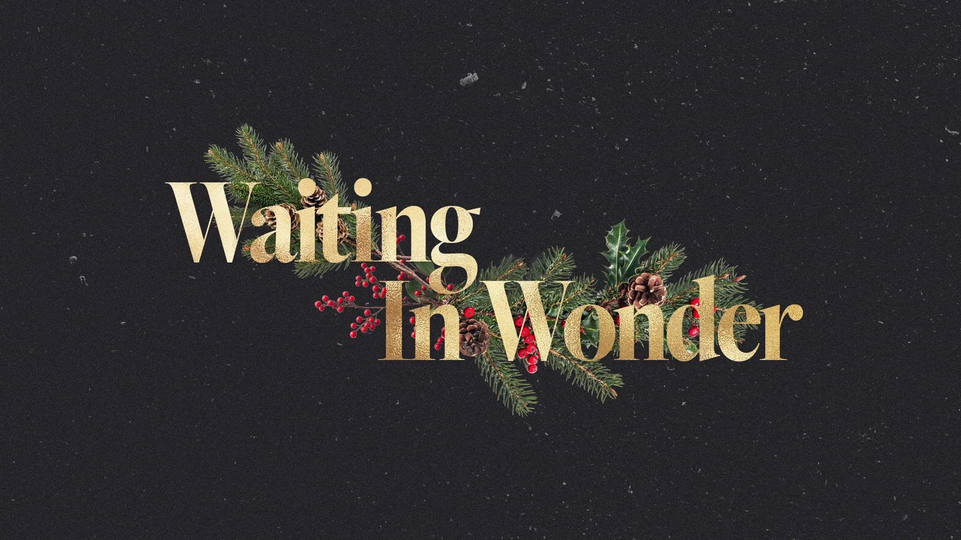 "Waiting in Wonder" adorned with pine, holly, and berries, evoking anticipation and joy in the Advent season.