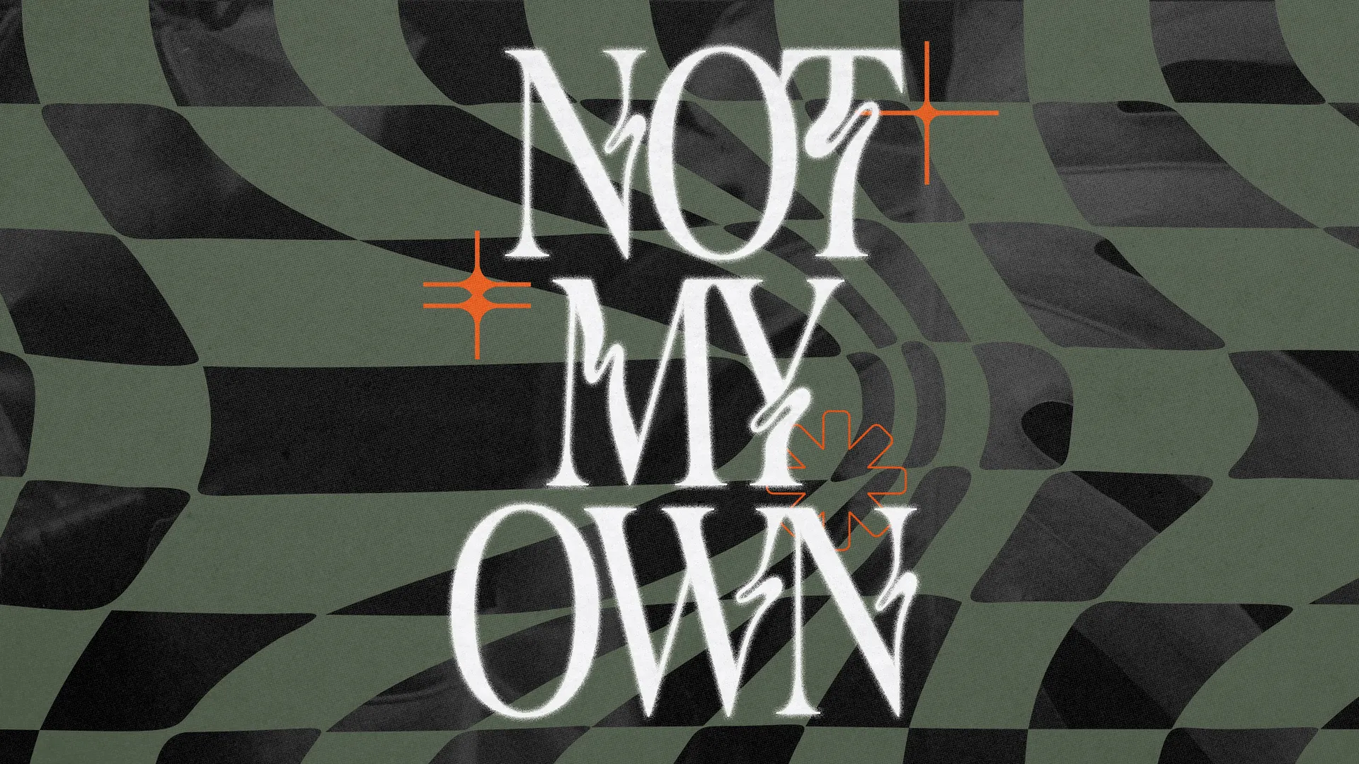 "Bold text 'NOT MY OWN' on a swirling background, symbolizing surrender and faith in community and service."