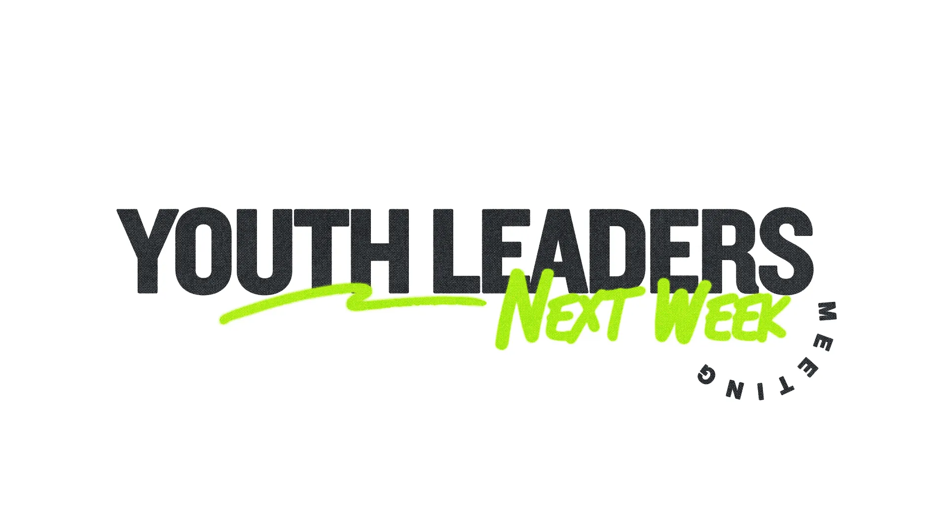 Youth leaders meeting next week, emphasizing community, service, and spiritual growth in church activities.