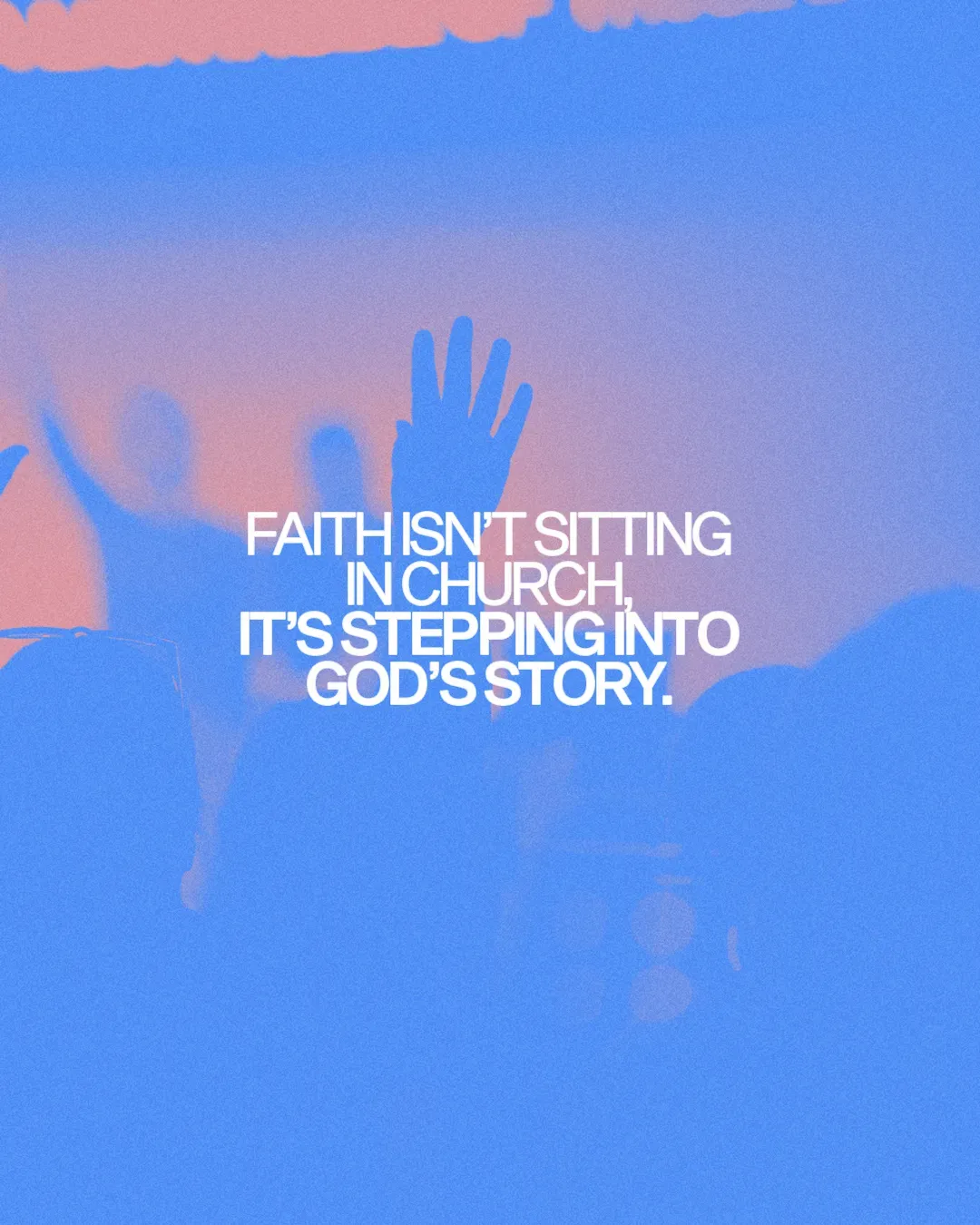 Hands raised in worship with a vibrant background, emphasizing active faith and participation in God's story.