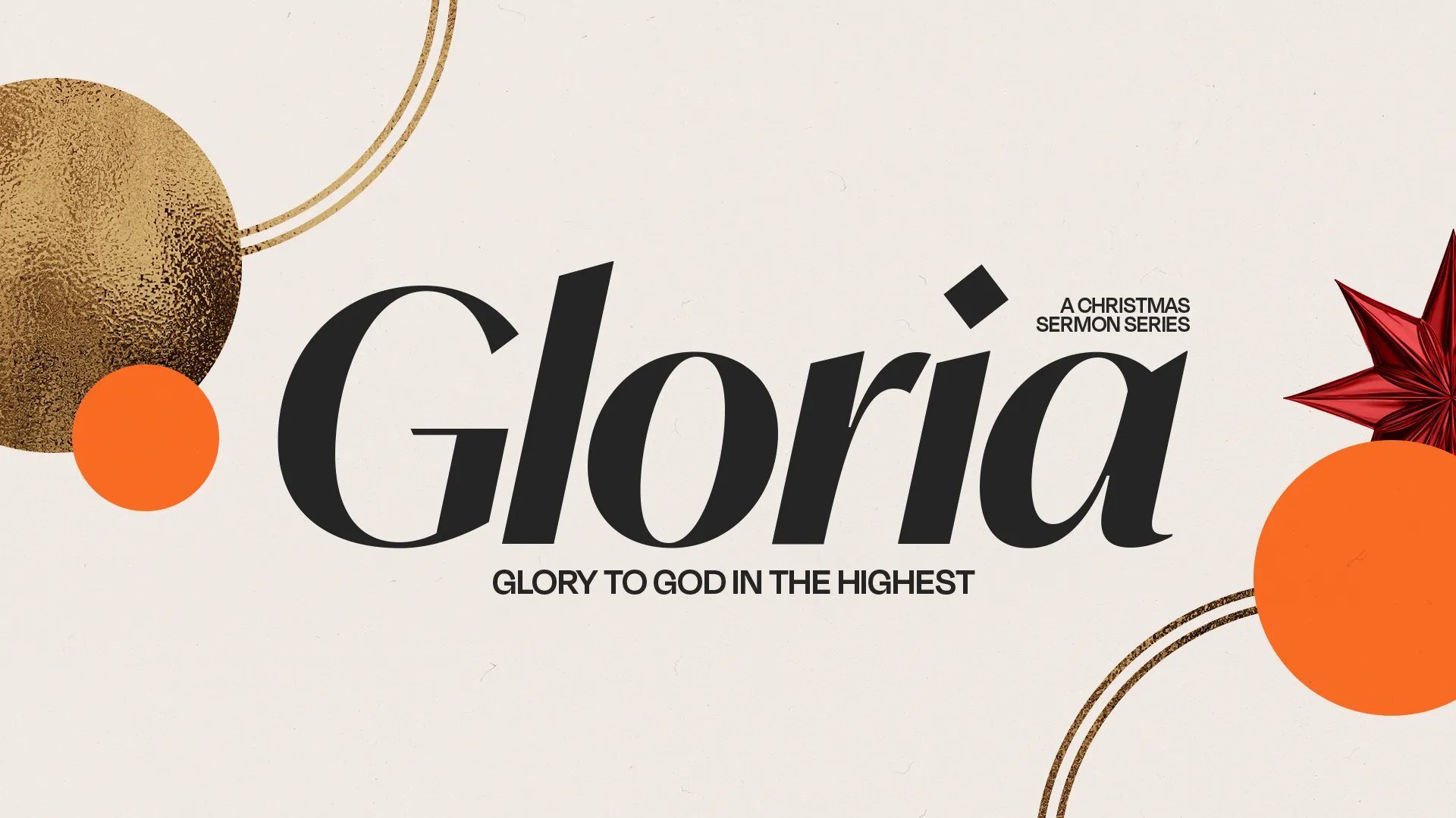 "Gloria: A Christmas sermon series celebrating glory to God in the highest, adorned with festive elements."