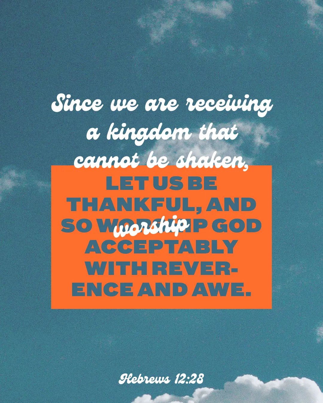 "Encouragement to worship God with gratitude and reverence, inspired by Hebrews 12:28 against a serene sky backdrop."