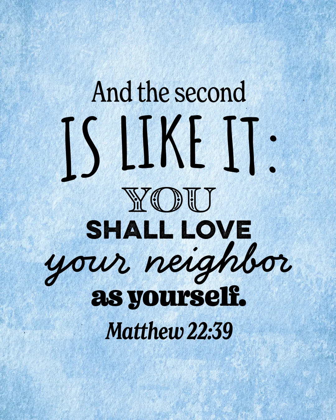 "Call to love your neighbor as yourself, inspired by Matthew 22:39, emphasizing community and faith."