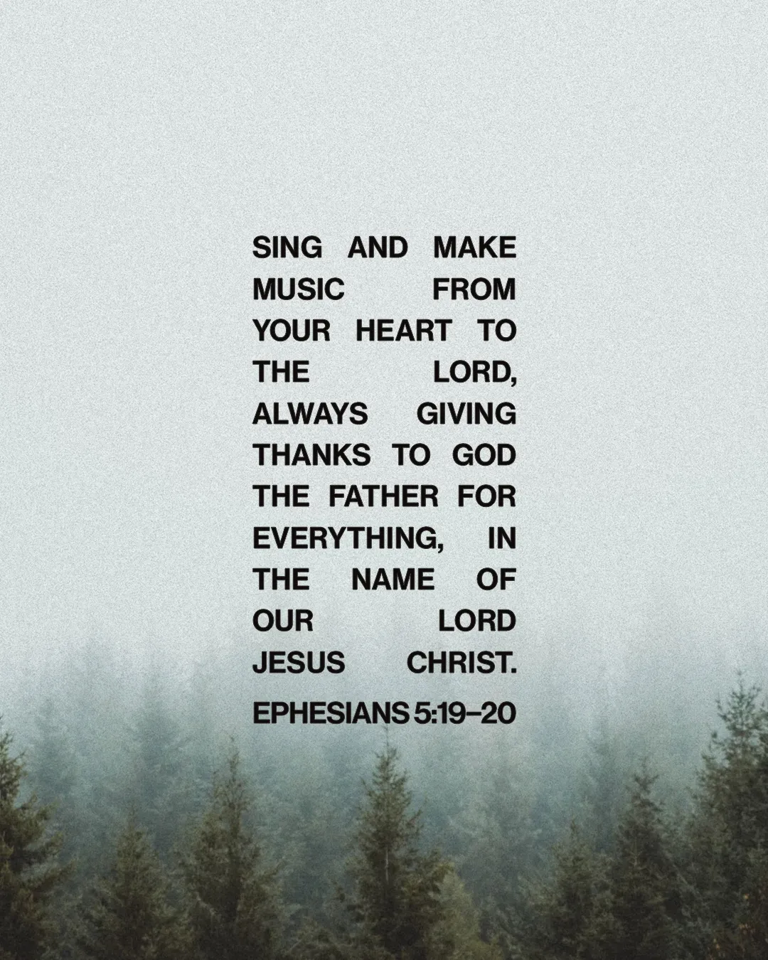 Worshipful text encourages heartfelt music and gratitude to God, inspired by Ephesians 5:19-20 amidst serene nature.