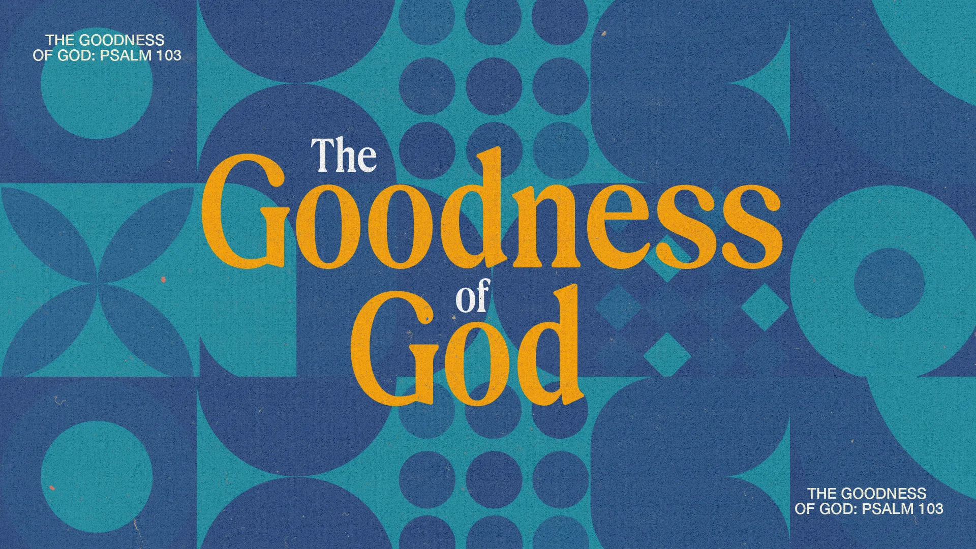 "Bold text highlights 'The Goodness of God' with a blue and teal background, emphasizing Psalm 103's message of faith."