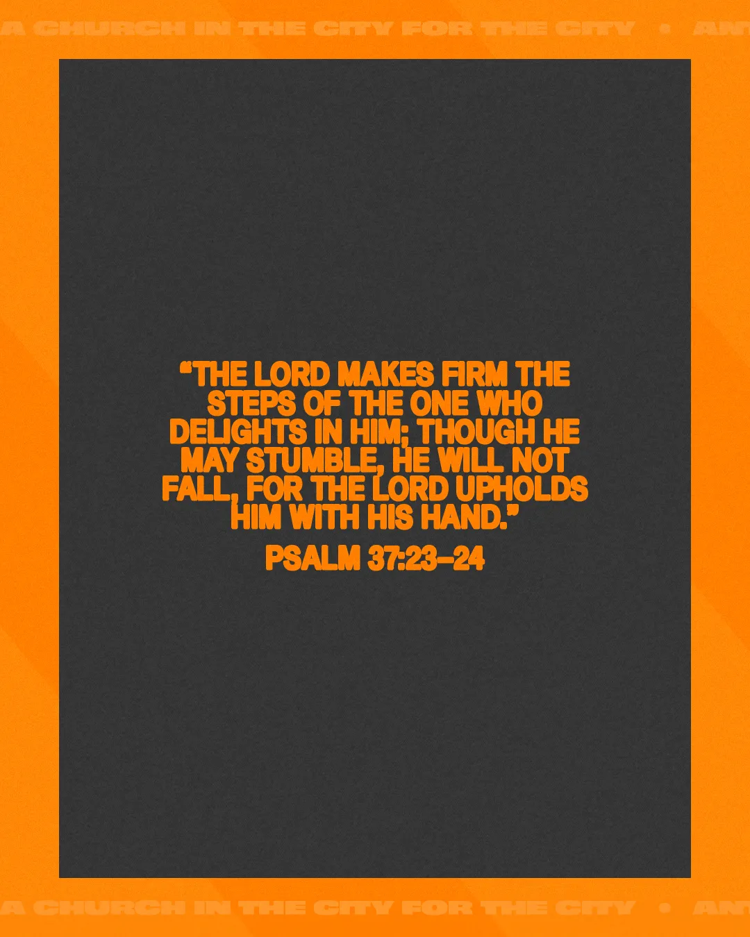 Psalm 37:23-24 emphasizes God's support and guidance for those who delight in Him.