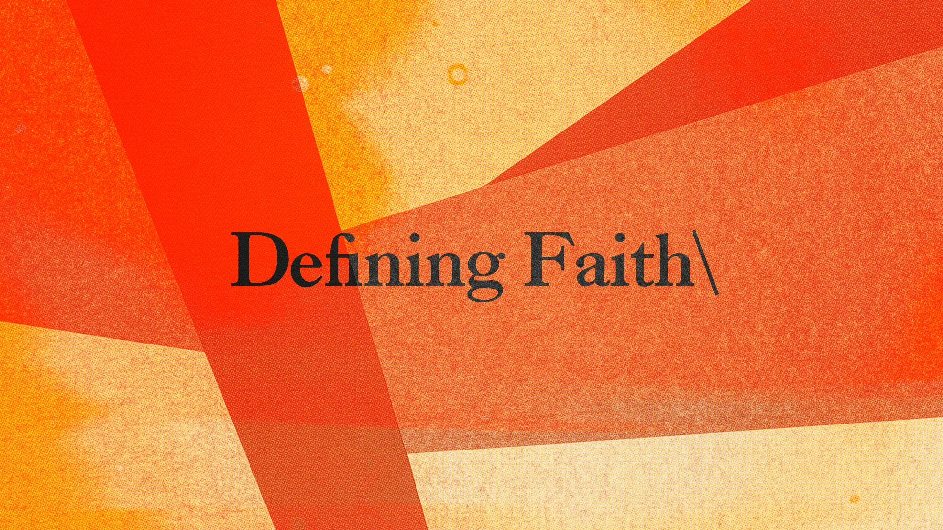 Bold text "Defining Faith" over vibrant orange and yellow abstract background, symbolizing spiritual exploration and community.