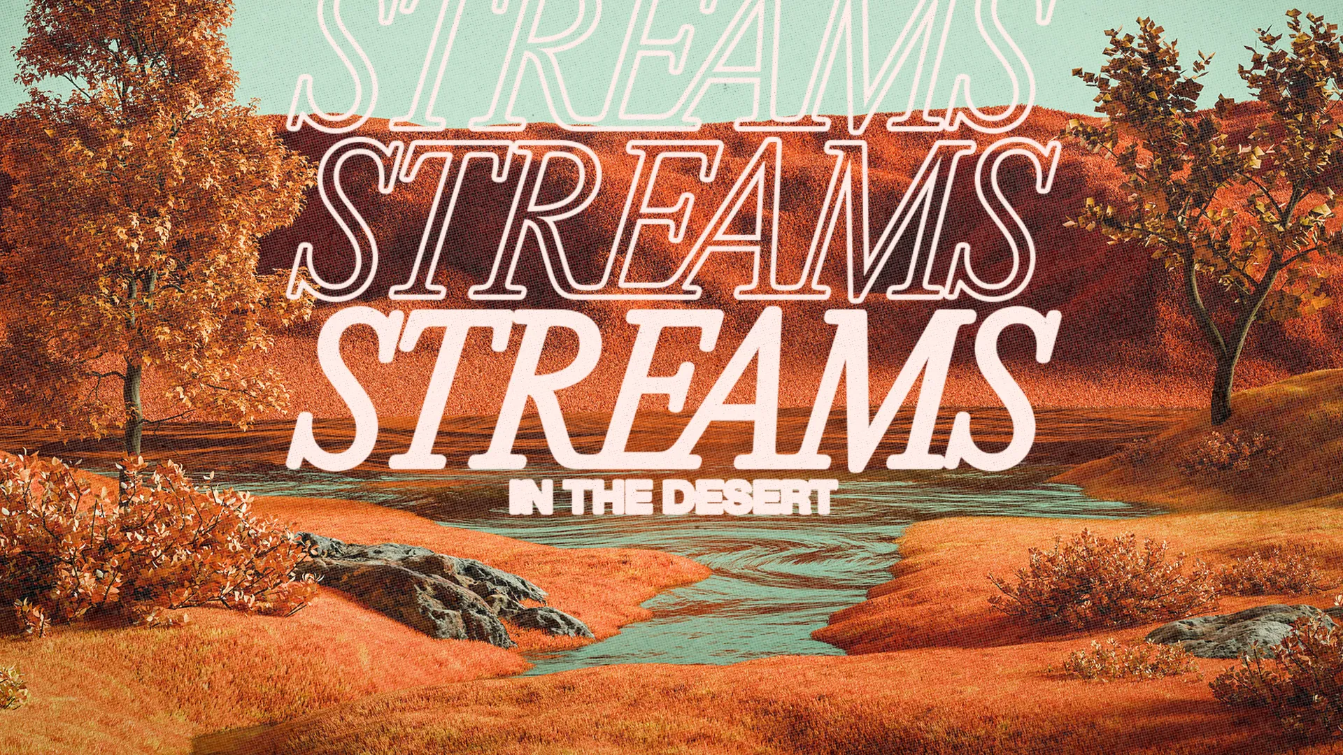 Vibrant landscape with flowing streams amidst a desert, symbolizing hope and renewal in faith.