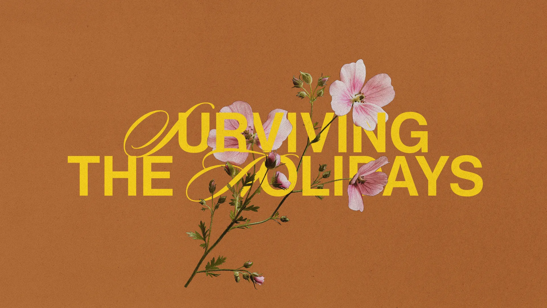 "Surviving the Holidays" in bold yellow text, adorned with delicate pink flowers on a warm brown background.