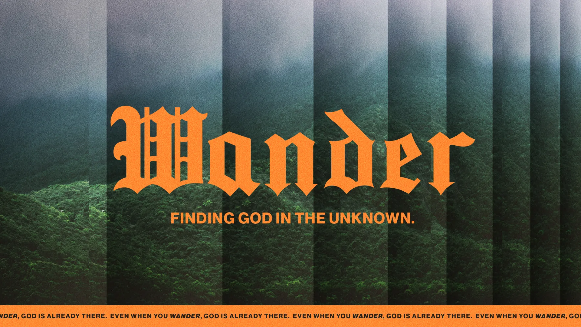 "Wander" in bold orange, with the phrase "Finding God in the unknown" over a misty forest backdrop, symbolizing faith and exploration.